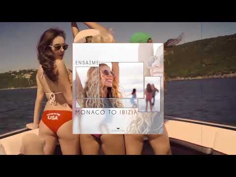 Ensaime - Monaco to Ibiza (Original Mix)