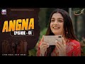 Angna Episode 1 Laiba Khan ARY Zindagi Drama