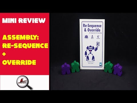  Assembly: Re-Sequence and Override Mini Review