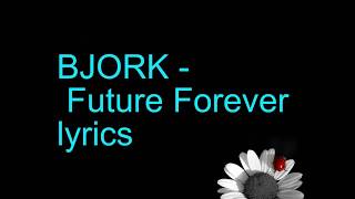 BJORK   Future Forever lyrics