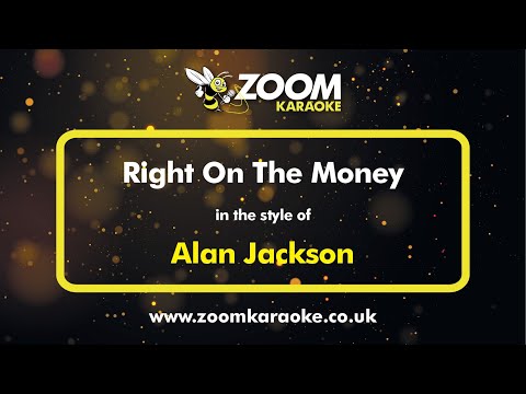 Right On The Money (ver. 2) - Alan Jackson