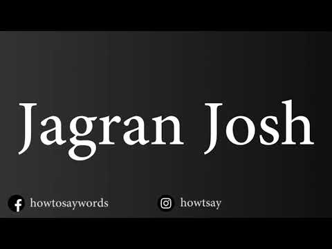 How To Pronounce Jagran Josh