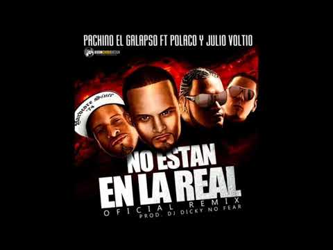 Pachino El Galapso Ft. Polakan & Voltio - No Están en la Real