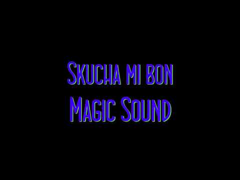 Skucha mi bon - Magic Sound (1996)