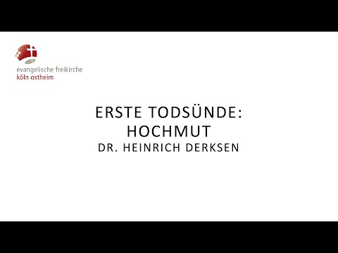 Erste Todsünde: Hochmut // Dr. Heinrich Derksen