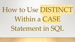Download the video "How to Use DISTINCT Within a CASE Statement in SQL"
