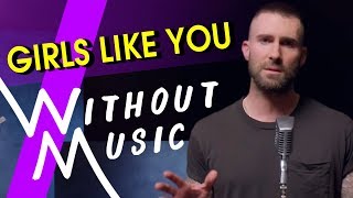 MAROON 5 - Girls Like You ft Cardi B (#WITHOUTMUSIC Parody)