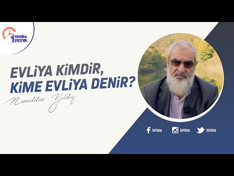 Evliya kimdir, kime evliya denir? | [Birfetva-Nureddin Yıldız]