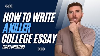 How to write a killer college essay (2023 updated)
