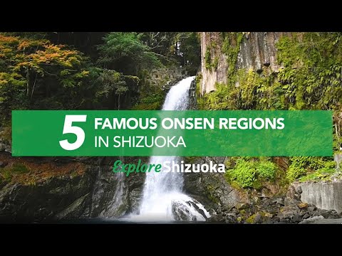 5 Famous Onsen Regions in Shizuoka