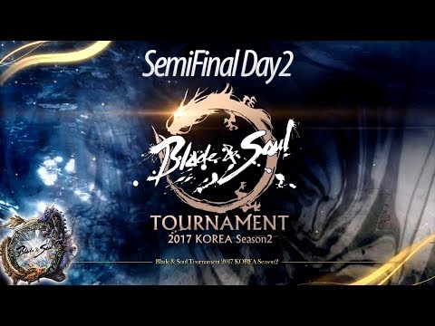 [ENG][2017.06.11] Semifinal Day2 - Blade & Soul Tournament 2017 KOREA Season2