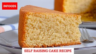 Self Raising Cake Recipe | How to Bake a Cake with Self Raising Flour | Infoods
