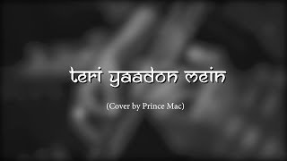 Teri Yaadon Mein | The Killer | KK | Cover | Prince Macwan