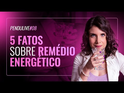 PenduLIVE #08: 5 fatos sobre REMÉDIO ENERGÉTICO