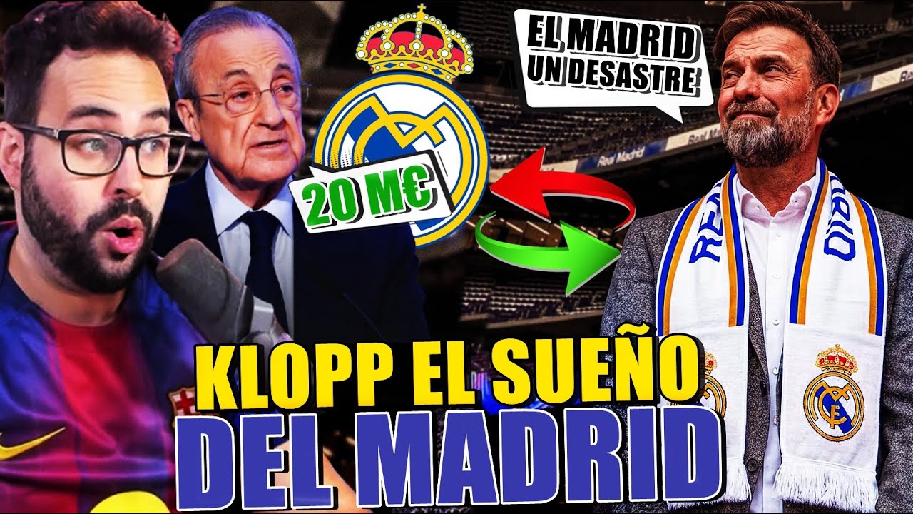 🚨El MADRID QUIERE FICHAR a KLOPP ¡El GRAN SUEÑO de FLORENTINO! Y el SE lo PIENSA...