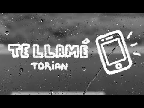 TE LLAMÉ - Torian (Videolyrics Oficial)