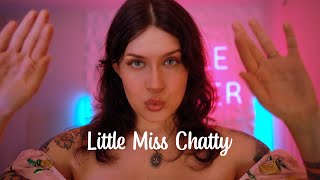 ASMR |  Little Miss Chatty 👄