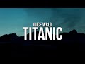 Juice WRLD Titanic Lyrics