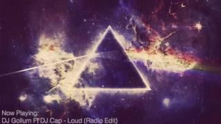 DJ Gollum feat. DJ Cap – Loud (Radio Edit)