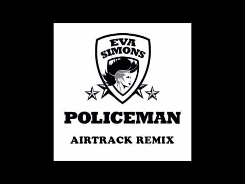 Eva Simons Feat Konshens - Policeman ( Airtrack Remix  )