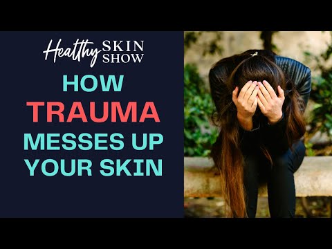Are Your SKIN PROBLEMS TRAUMATIC? | MaryCatherine McDonald, PhD