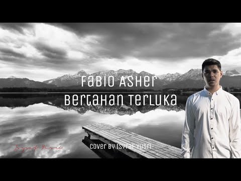 Fabio Asher - Bertahan Terluka (Cover by Isyraf Yusri)