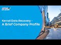 Kernel Data Recovery - A Brief Company Profile - Kernel Data Recovery Demo
