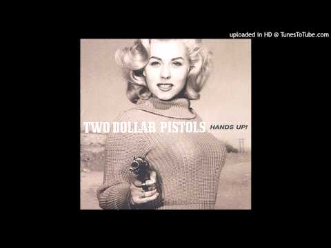 Two Dollar Pistols - It Doesn't Matter Much To Me