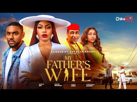 MY FATHER’S WIFE - CHIKA IKE , EDDIE WATSON , STEFANIA BASSEY ,TONY UMEZ - NEW 2026 NIGERIAN MOVIE 
