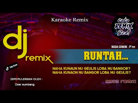 KARAOKE DJ RUNTAH ( Doel SUMBANG ) NADA PRIA | VERSI REMIX SLOW FULL BASS 2022