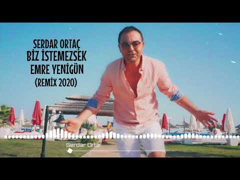 Dj Emre Yenigün ft. Serdar Ortaç - Biz İstemezsek (Remix 2020)
