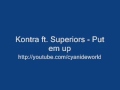 Put Em Up Kontra (Ft. Superior's)
