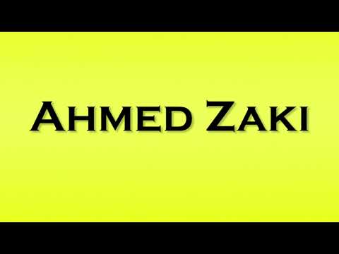Pronunciation of Ahmed Zaki