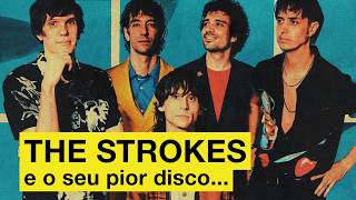The Strokes soltou um dos piores discos do ano?