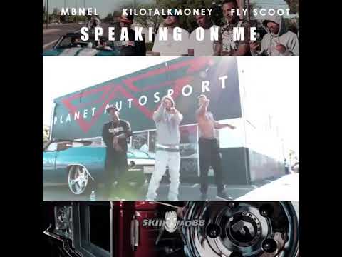 Mbnel X Kilotalkmoney x Fly Scoot - Speakin on me