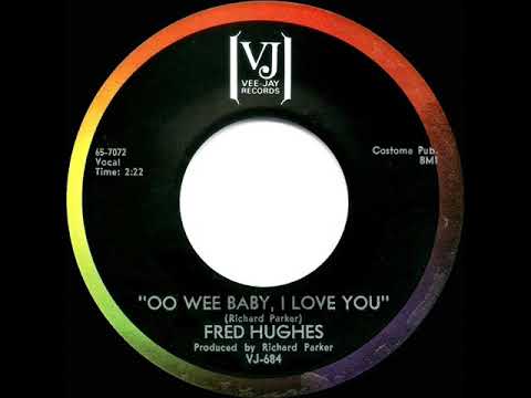 1965 HITS ARCHIVE: Oo Wee Baby, I Love You - Fred Hughes