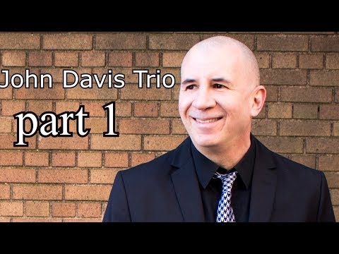 Jon Davis Trio. Part 1