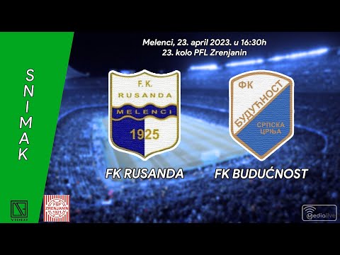 FK RUSANDA Melenci - FK BUDUĆNOST Srpska Crnja (Full match Recording) [23.04.2023.]