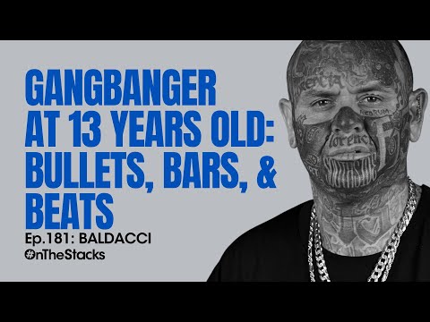 BALDACCI: Gangbanger at 13, EFxFORT MUSIC, Meeting Estevan Oriol, Tattoos, & Family | Ep.181