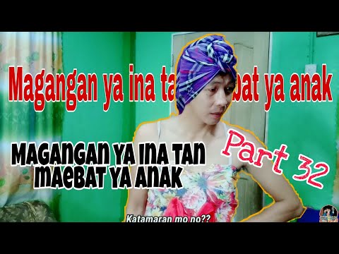 "URAN" MAGANGAN YA INA TAN MAEBAT YA ANAK Part 32(Palautos na Ina at Palasagot na Anak 32)
