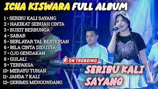 Download lagu SERIBU KALI SAYANG - ICHA KISWARA | ICHA KISWARA FULLL ALBUM - DANGDUT TERBARU 2025 mp3 Download lagu SERIBU KALI SAYANG - ICHA KISWARA | ICHA KISWARA FULLL ALBUM - DANGDUT TERBARU 2025 mp3