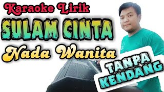 Download lagu KARAOKE SULAM CINTA (KARAOKE LIRIK) TANPA KENDANG mp3