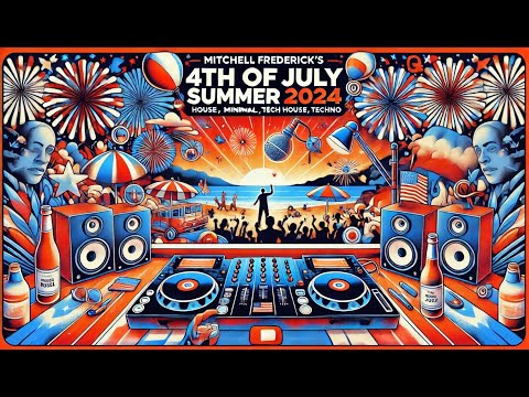 Mitchell Frederick's 4th of July Summer Jamz 2024 (House, Minimal, Tech House, Techno)