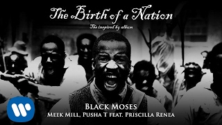 Meek Mill and 2 Chainz - Black Moses (feat. Priscilla Renea) [The Birth of a Nation Album]