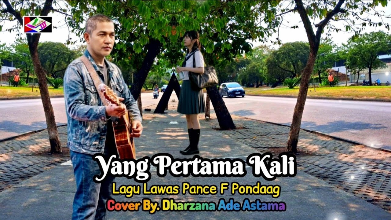 YANG PERTAMA KALI - Lagu Lawas Pance F Pondaag - Cover Created By. Dharzana Ade Astama