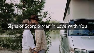 8 Clear Signs of Scorpio Man in Love With You
