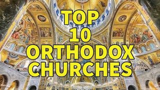 10 Most Beautiful Orthodox Churches