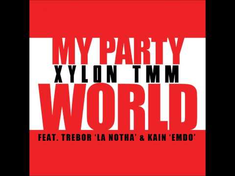 XylonTmm - My Party World (Feat. Trebor & Kain) (Audio) (M N M) (K R)