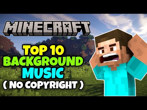 Top 10 Best Background Music For Minecraft ( No Copyright )