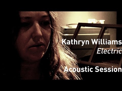 #720 Kathryn Williams - Electric (Acoustic Session)